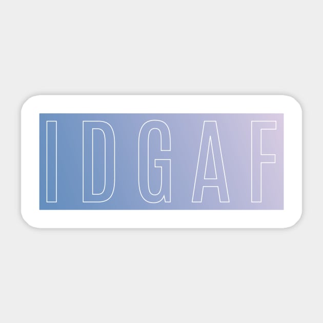 IDGAF Sticker by Dale_James